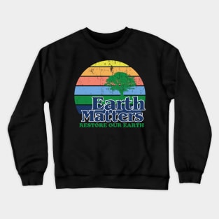 Earth Day 2021 Restore Our Earth Crewneck Sweatshirt